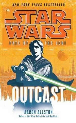 Star Wars, Fate of the Jedi - Outcast de Aaron Allston