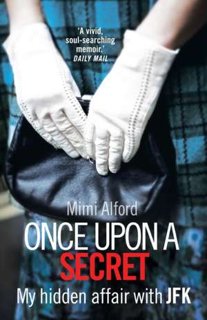 Once upon a Secret de Mimi Alford