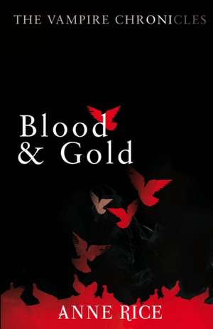 Blood And Gold de Anne Rice