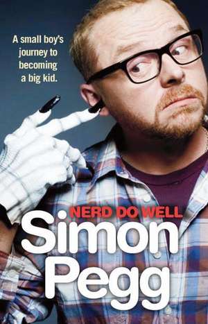 Nerd Do Well de Simon Pegg