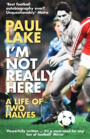 I'm Not Really Here de Paul Lake