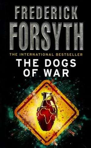 The Dogs Of War de Frederick Forsyth