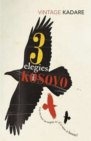 Three Elegies For Kosovo de Ismail Kadare