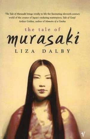 The Tale Of Murasaki de Liza Dalby