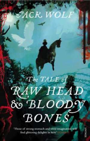 The Tale of Raw Head and Bloody Bones de Jack Wolf