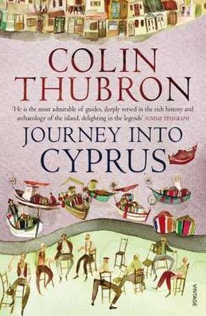 Journey Into Cyprus de Colin Thubron