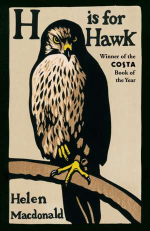 H is for Hawk de Helen Macdonald