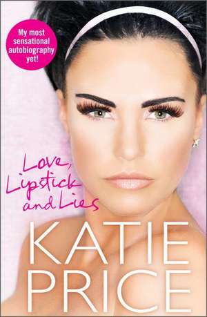 Love, Lipstick and Lies de Katie Price