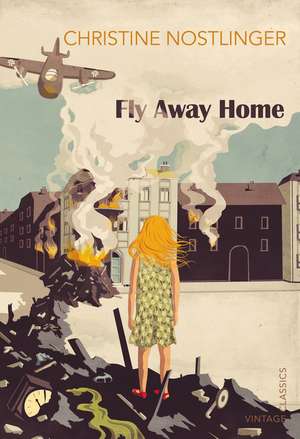 Nostlinger, C: Fly Away Home de Christine Nostlinger