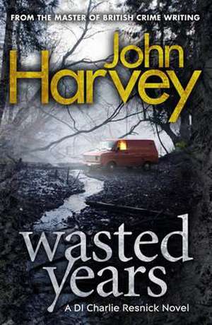 Wasted Years de John Harvey