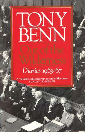 Out Of The Wilderness de Tony Benn