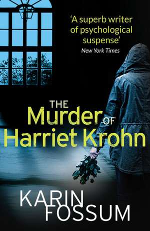 The Murder of Harriet Krohn de Karin Fossum