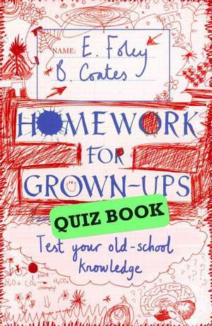 Foley, E: Homework for Grown-ups Quiz Book