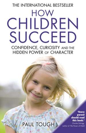 How Children Succeed de Paul Tough