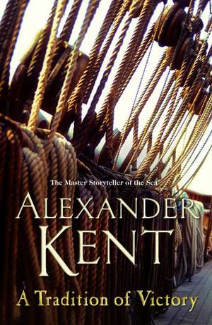 A Tradition of Victory de Alexander Kent