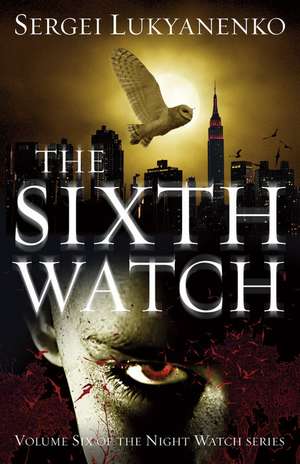 The Sixth Watch de Sergei Lukyanenko