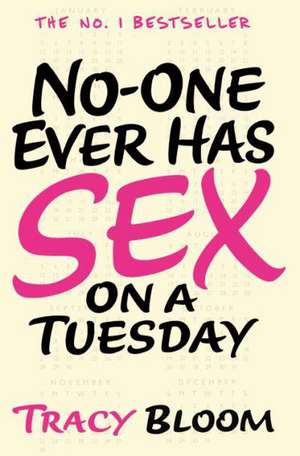 No-one Ever Has Sex on a Tuesday de Tracy Bloom