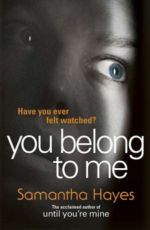 You Belong To Me de Samantha Hayes