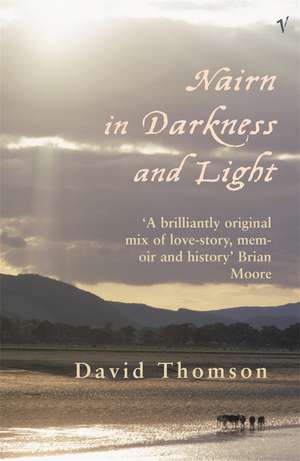 Nairn in Darkness and Light de David Thomson