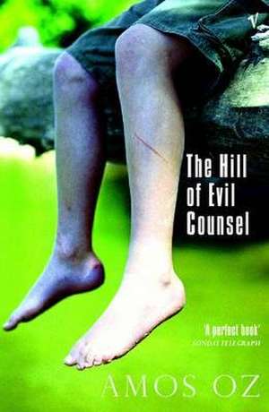 Oz, A: The Hill of Evil Counsel de Amos Oz