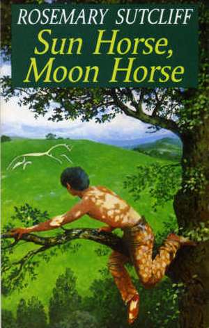 Sun Horse, Moon Horse de Rosemary Sutcliff