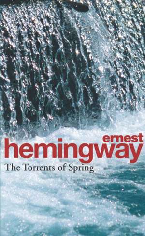 The Torrents of Spring: A Romantic Novel in Honor of the Passing of a Great Race de Ernest Hemingway