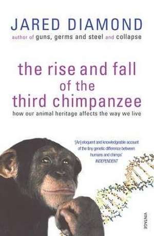 The Rise And Fall Of The Third Chimpanzee de Jared Diamond