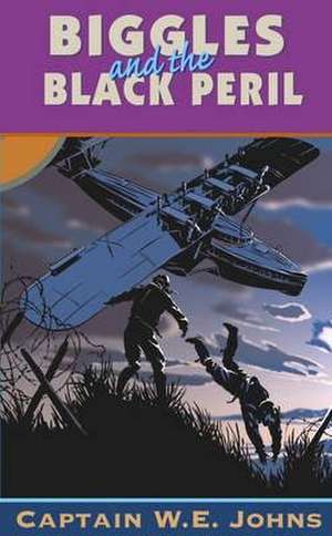 Biggles and the Black Peril de W. E. Johns