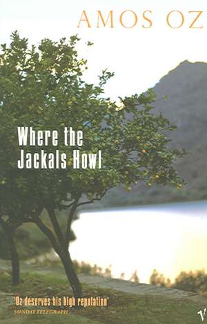 Where The Jackals Howl de Amos Oz