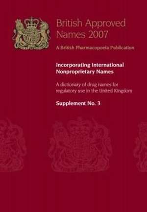 British Approved Names: 2007 Supplement 3 de British Pharmacopoeia Commission