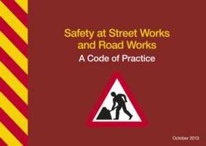 Safety at street works and road works: a code of practice de Department for Transport