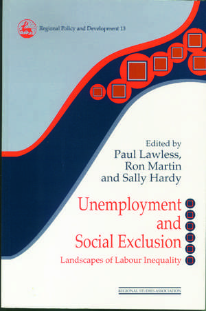 Unemployment and Social Exclusion: Landscapes of Labour inequality and Social Exclusion de Sally Hardy