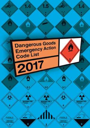 Dangerous Goods Emergency Action Code List 2017 de National Chemical Emergency Centre