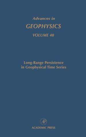 Advances in Geophysics: Long-Range Persistence in Geophysical Time Series de Renata Dmowska