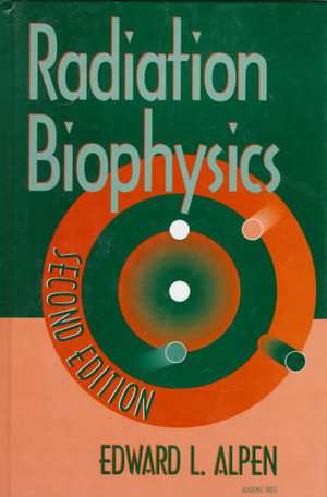 Radiation Biophysics de Edward L. Alpen