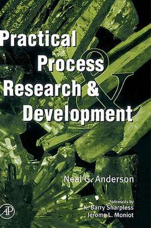 Practical Process Research and Development de Neal G. Anderson