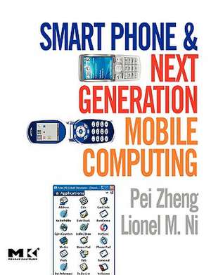 Smart Phone and Next Generation Mobile Computing de Pei Zheng