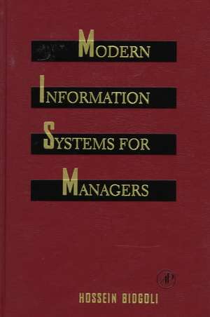 Modern Information Systems for Managers de Hossein Bidgoli