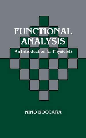 Functional Analysis: An Introduction for Physicists de Nino Boccara