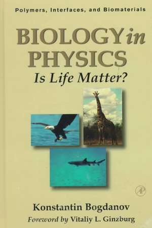 Biology in Physics: Is Life Matter? de Konstantin Yu. Bogdanov