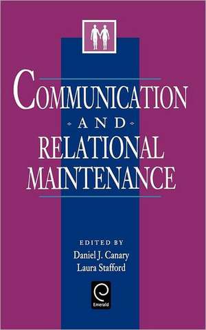 Communication and Relational Maintenance de Daniel J. Canary