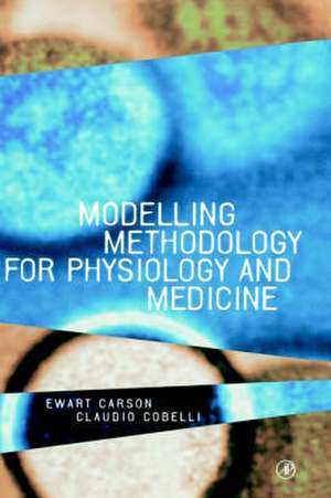 Modelling Methodology for Physiology and Medicine de Ewart Carson