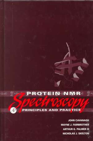 Protein NMR Spectroscopy: Principles and Practice de John Cavanagh