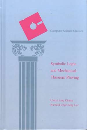 Symbolic Logic and Mechanical Theorem Proving de Chin-Liang Chang