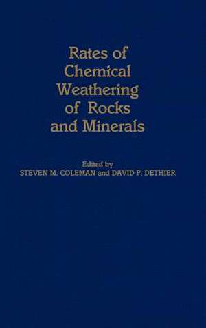 Rates of Chemical Weathering of Rocks and Minerals de Steven M. Colman