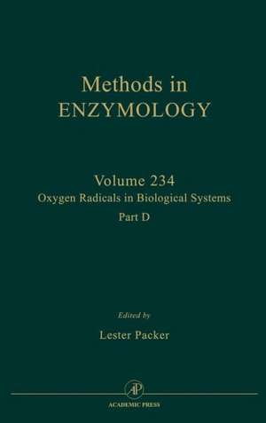 Oxygen Radicals in Biological Systems, Part D de John N. Abelson