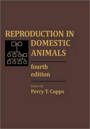 Reproduction in Domestic Animals de Perry T. Cupps