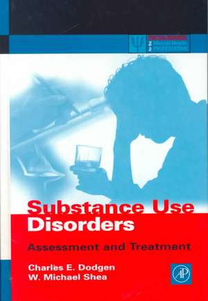 Substance Use Disorders: Assessment and Treatment de Charles E. Dodgen