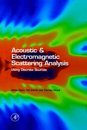 Acoustic and Electromagnetic Scattering Analysis Using Discrete Sources de Adrian Doicu