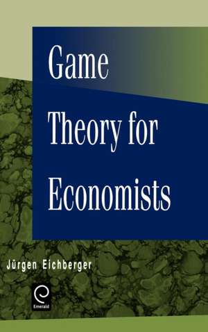 Game Theory for Economists de Jurgen Eichberger